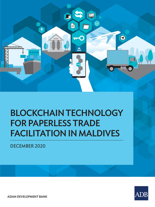 Title details for Blockchain Technology for Paperless Trade Facilitation in Maldives by Asian Development Bank - Available